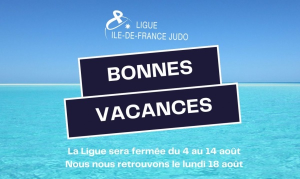 FERMETURE ESTIVALE DU 4 AU 14 AOUT